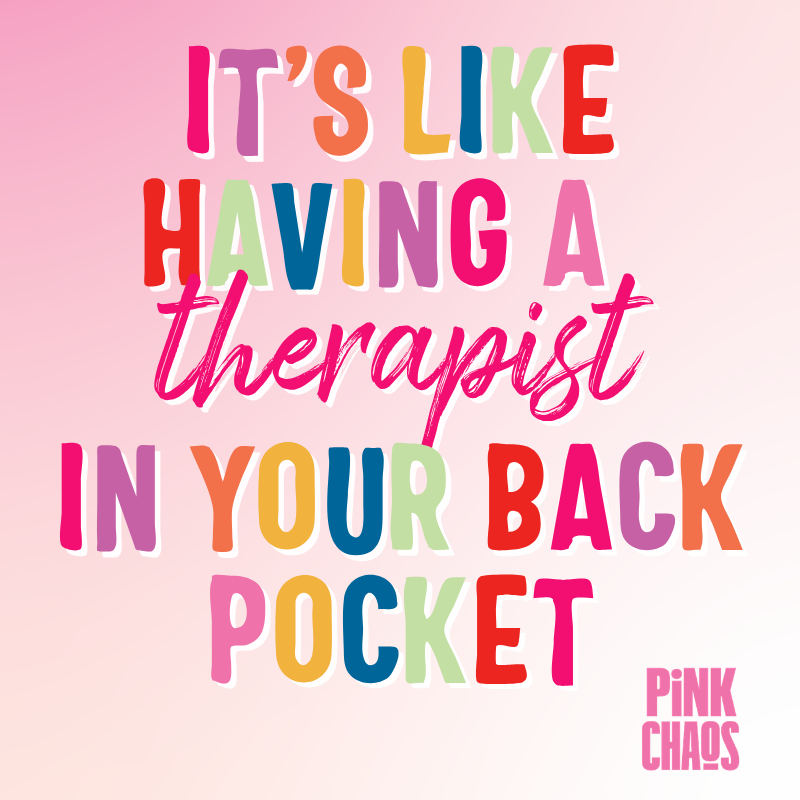 A mom’s words about Pink Chaos: it’s like having a therapist in your back pocket